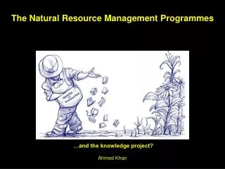 The Natural Resource Management Programmes