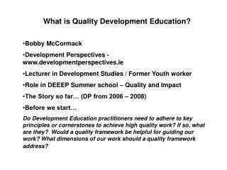 What is Quality Development Education? Bobby McCormack