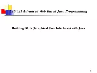 CIS 521 Advanced Web Based Java Programming