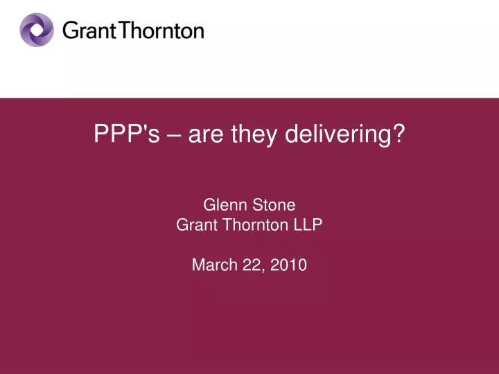 ppp s are they delivering glenn stone grant thornton llp march 22 2010