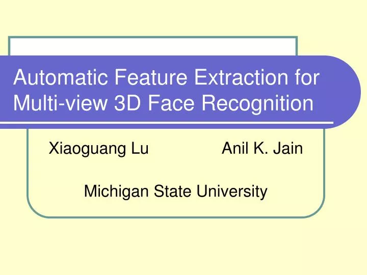 automatic feature extraction for multi view 3d face recognition