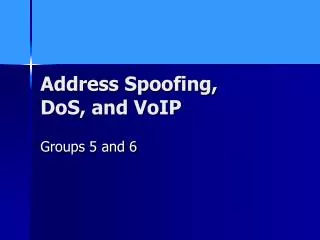 Address Spoofing, DoS, and VoIP
