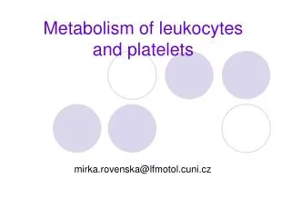 Metabolism of leukocytes and platelets