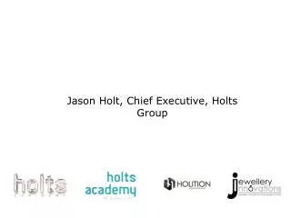 Jason Holt, Chief Executive, Holts Group