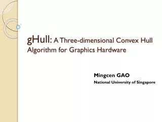 gHull : A Three-dimensional Convex Hull Algorithm for Graphics Hardware