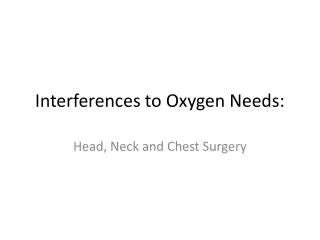 Interferences to Oxygen Needs: