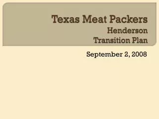 Texas Meat Packers Henderson Transition Plan