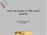 High rate studies of TRD at GSI (update) - slide 1