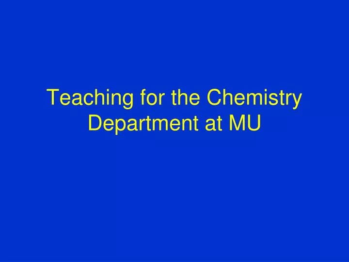 teaching for the chemistry department at mu