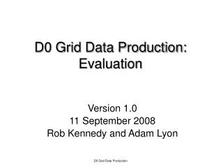 D0 Grid Data Production: Evaluation