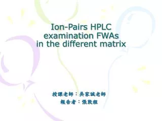 i on p airs hplc examination fwas in the different matrix