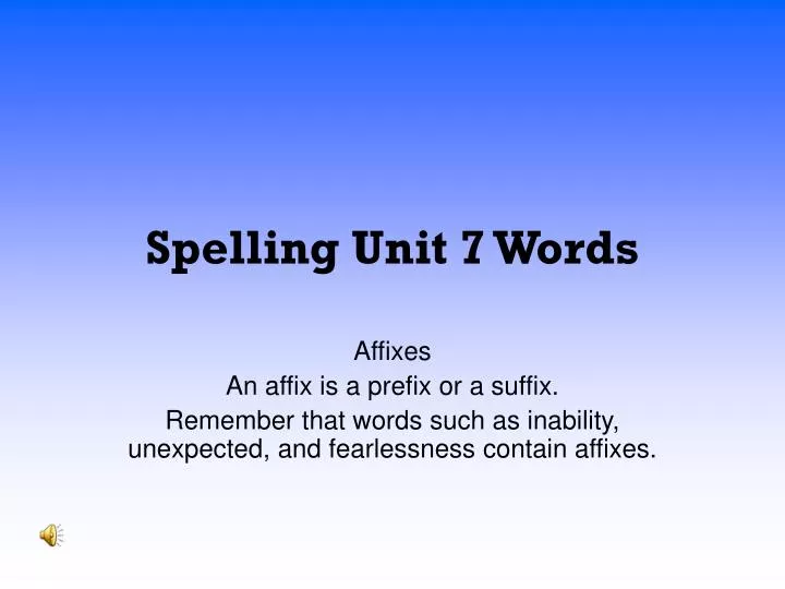 spelling unit 7 words