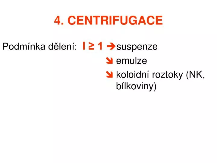 4 centrifugace