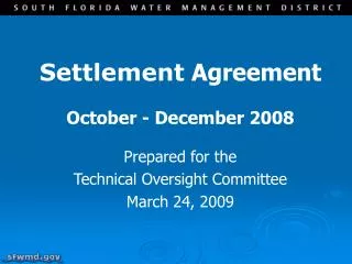 Settlement Agreement October - December 2008 Prepared for the Technical Oversight Committee