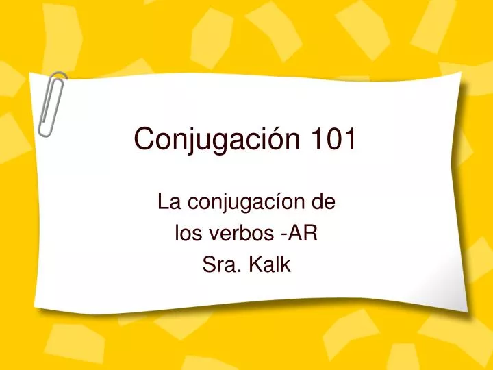 PPT - Conjugaci ón 101 PowerPoint Presentation, Free Download - ID:3608574