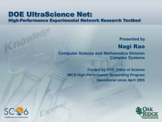 DOE UltraScience Net: High-Performance Experimental Network Research Testbed