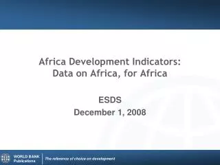 Africa Development Indicators: Data on Africa, for Africa