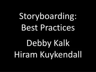 Storyboarding: Best Practices z Debby Kalk Hiram Kuykendall