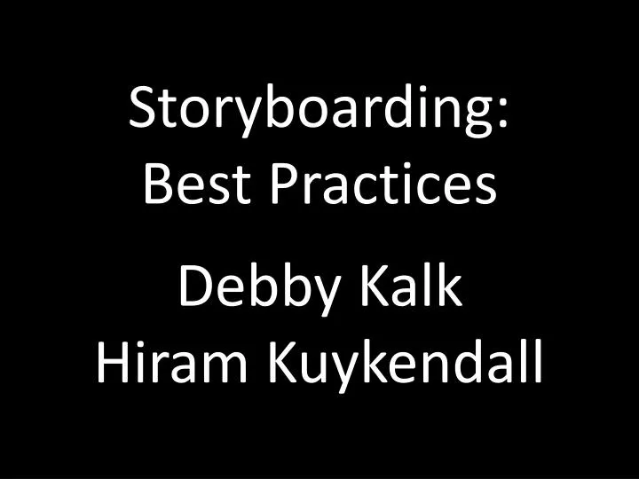 storyboarding best practices z debby kalk hiram kuykendall