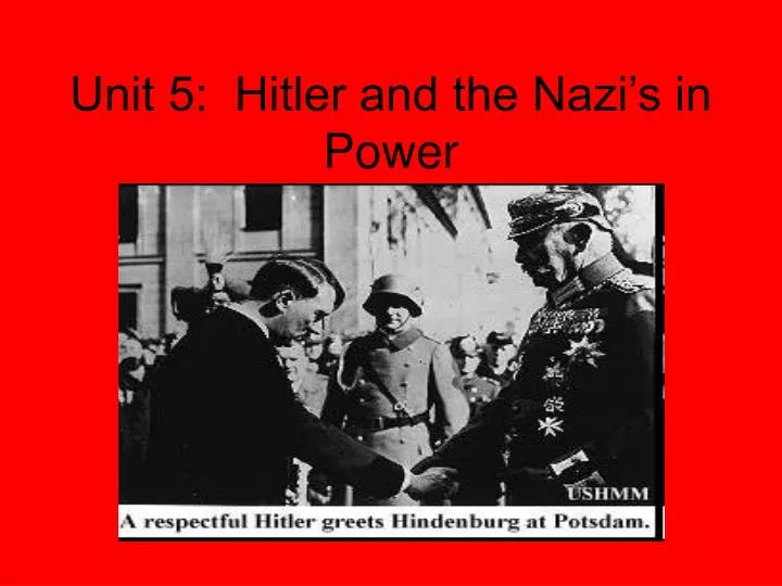 unit 5 hitler and the nazi s in power