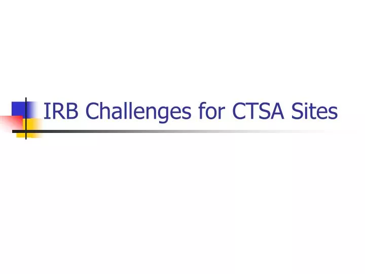 irb challenges for ctsa sites