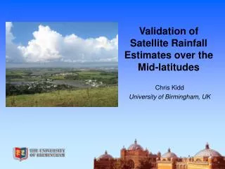 Validation of Satellite Rainfall Estimates over the Mid-latitudes