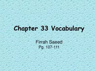 Chapter 33 Vocabulary Firrah Saeed Pg. 107-111