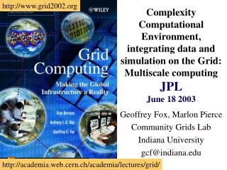 Geoffrey Fox, Marlon Pierce Community Grids Lab Indiana University gcf@indiana