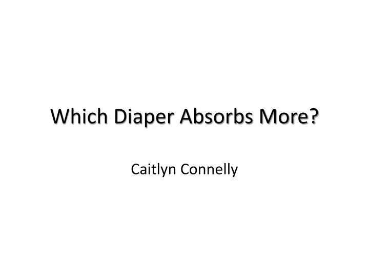 which diaper absorbs more