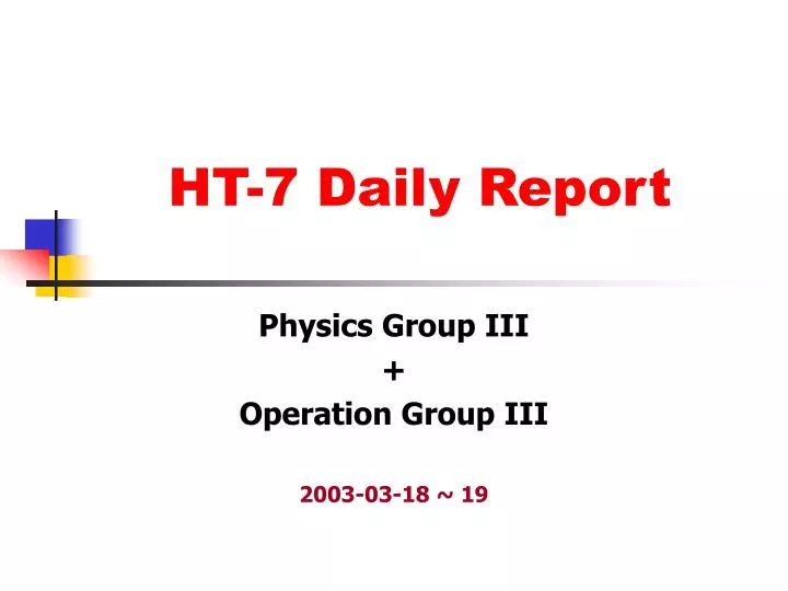 ht 7 daily report