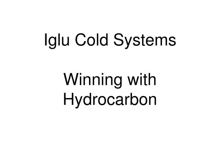 iglu cold systems winning with hydrocarbon