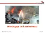 Die Gruppe im Löscheinsatz - slide 1