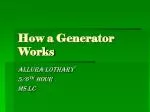 How a Generator Works - slide 1