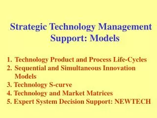 Strategic Technology Management Support: Models Technology Product and Process Life-Cycles
