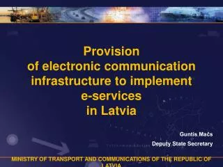 Provision of electronic communication infrastructure to implement e-services in Latvia