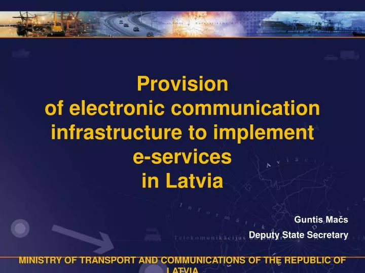 provision of electronic communication infrastructure to implement e services in latvia