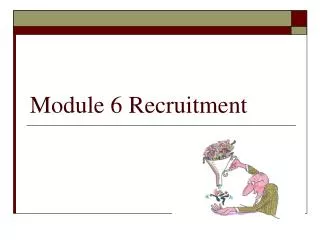 Module 6 Recruitment