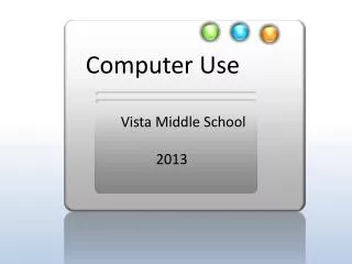 Computer Use 	Vista Middle School 		2013