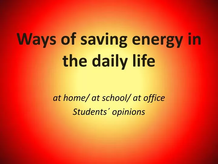 ways of saving energy in the daily life