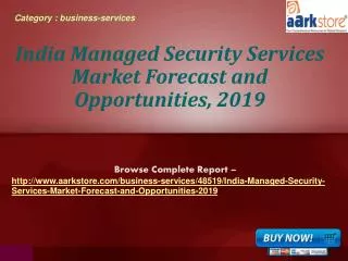 Aarkstore.com - India Managed Security Services Market