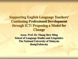 Assoc. Prof. Dr. Thang Siew Ming School of Language Studies and Linguistics
