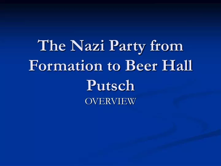 the nazi party from formation to beer hall putsch