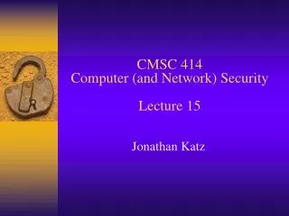 CMSC 414 Computer (and Network) Security Lecture 15