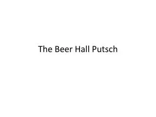 The Beer Hall Putsch