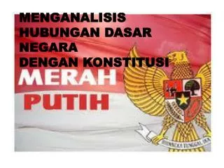 menganalisis hubungan dasar negara dengan konstitusi