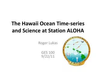 The Hawaii Ocean Time-series and Science at Station ALOHA