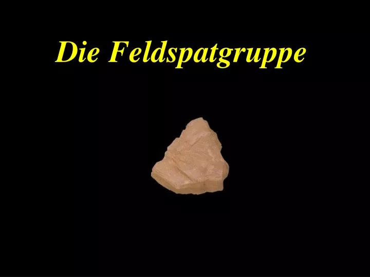 die feldspatgruppe