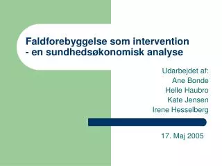 faldforebyggelse som intervention en sundheds konomisk analyse