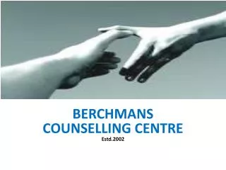 BERCHMANS COUNSELLING CENTRE Estd.2002