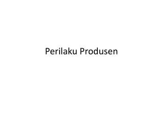 perilaku produsen